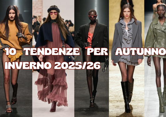 N.10 tendenze da non perdere per questo autunno/inverno 2025/26
